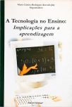 A Tecnologia do Ensino - Implicações para a Aprendizagem