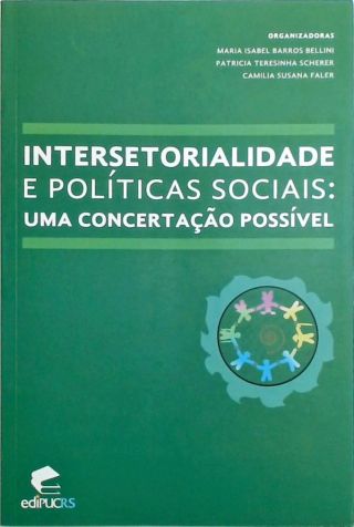 Intersetorialidade e Políticas Sociais - Uma Concertação Possível