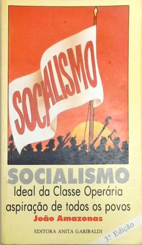 Socialismo - Ideal da Classe Operária, Aspiração de Todos os Povos