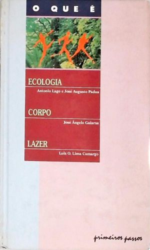 O Que é: Ecologia, Corpo, Lazer