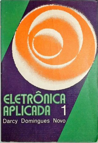 Eletrônica Aplicada - Em 2 volúmes