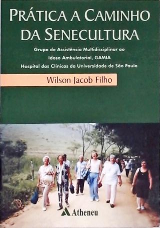 Prática a Caminho da Senecultura - Grupo de Assistência Multidisciplinar ao Idoso Ambulatorial