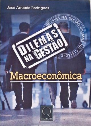 Dilemas na Gestão Macroeconômica