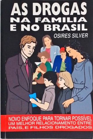 As Drogas na Família e no Brasil