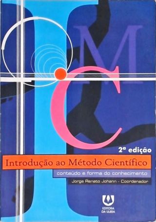 Introdução Ao Método Científico - Conteúdo E Forma Do Conhecimento