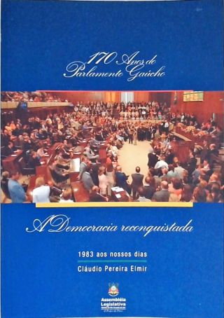 170 Anos do Parlamento Gaúcho - Vol. 4