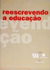 Reescrevendo a Educação