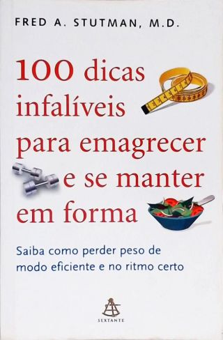 100 Dicas Infalíveis Para Emagrecer E Se Manter Em Forma