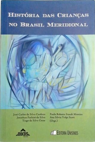 História Das Crianças no Brasil Meridional