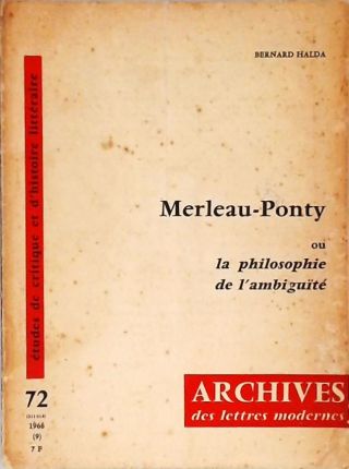 Merleau-Ponty ou la Philosophie de L Ambiguïté