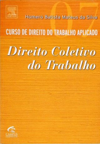 Curso de Direito do Trabalho Aplicado - Vol. 7