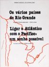 Os Vários Países do Rio Grande - Ligar o Atlântico com o Pacífico: Um Sonho Possível