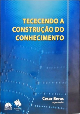 Tecendo a Construção do Conhecimento