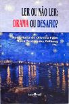 Ler Ou Não Ler - Drama Ou Desafio?