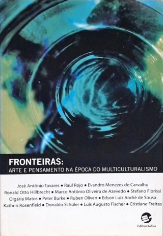 Fronteiras - Arte E Pensamento Na Época Do Multiculturalismo