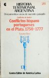 Historia Testimonial Argentina - Conflictos Hispano Portugueses en el Plata 1750-1777