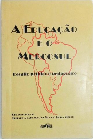 A Educação e o Mercosul - Desafio Político e Pedagógico