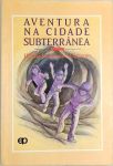 Aventura na Cidade Subterrânea