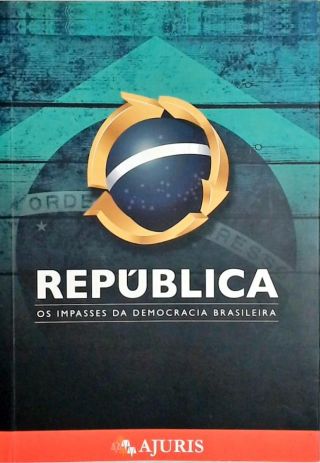 República - Os Impasses Da Democracia Brasileira 