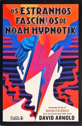 Os Estranhos Fascínios de Noah Hypnotik