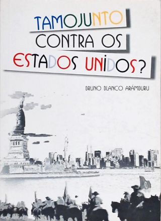 Tamo Junto Contra Os Estados Unidos?