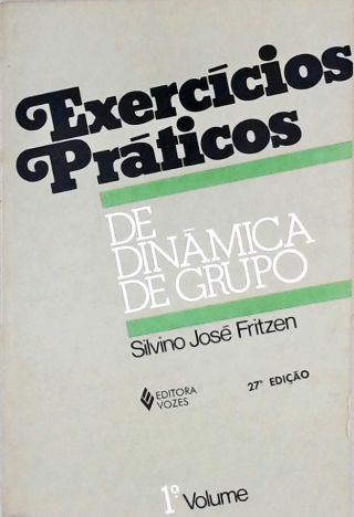 Exercícios Práticos de Dinâmica de Grupo - Vol. 1