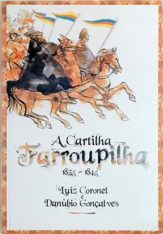 A Cartilha Farroupilha 1835-1845