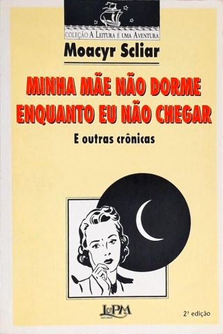 Minha Mãe Não Dorme Enquanto Eu Não Chegar