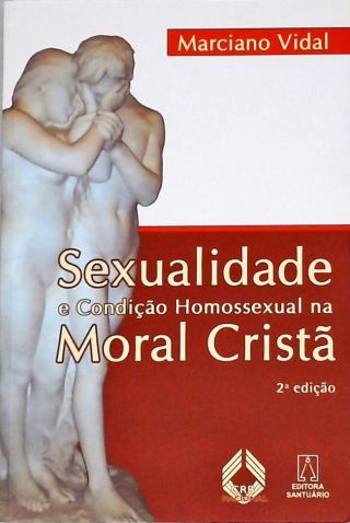 Sexualidade E Condicao Homossexual Na Moral Crista
