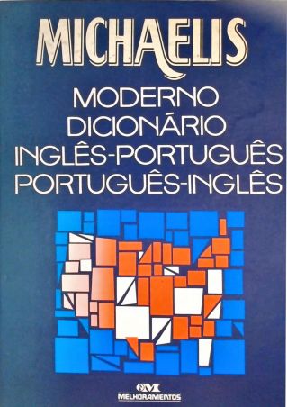 Michaelis Moderno Dicionário Inglês-Português Português-Inglês