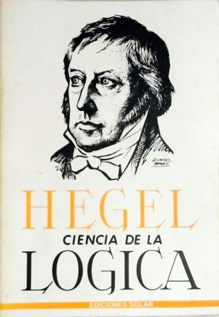 Ciencia De La Logica - Libro Segundo