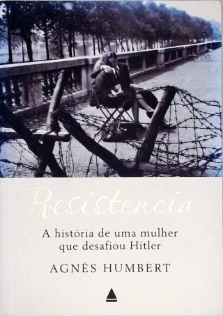 Resistência - A História De Uma Mulher Que Desafiou Hitler