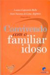 Convivendo Com O Familiar Idoso