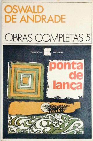 Obras Completas 5 - Ponta de Lança