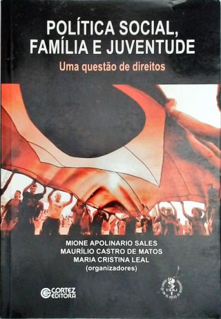 Política Social, Família E Juventude - Uma Questão De Direitos