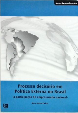 Processo Decisório em Política Externa no Brasil