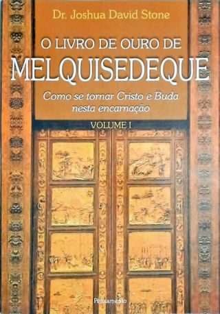 O Livro De Ouro De Melquisedeque - Volúme 1