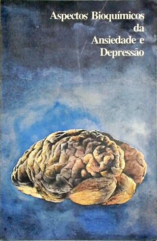 Aspectos Bioquímicos da Ansiedade e Depressão