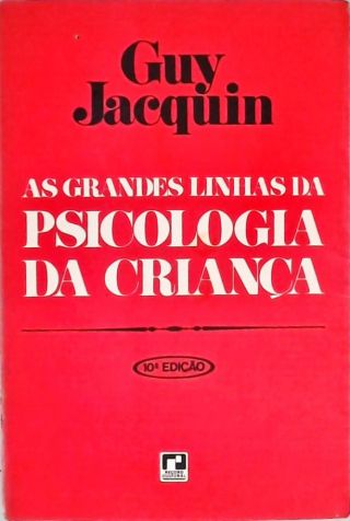 As Grandes Linhas da Psicologia da Criança