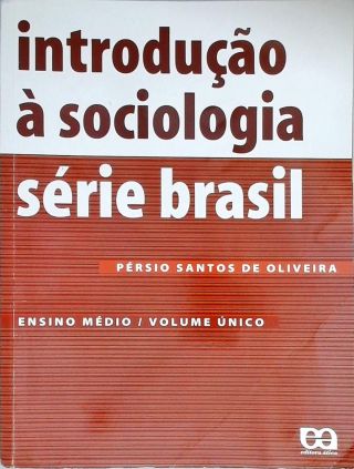 Introdução À Sociologia: Série Brasil - Ensino Médio - Volúme Único