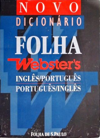 Novo Dicionário Folha  Webster`s - Inglês - Português / Português - Inglês