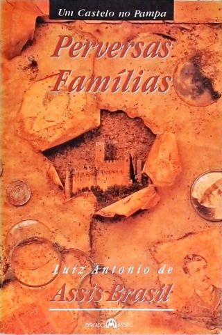 Um Castelo No Pampa - Perversas Famílias