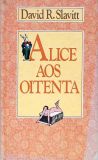 Alice aos Oitenta