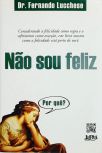 Não Sou Feliz - Por Quê?