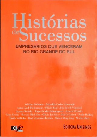 Histórias De Sucessos - Empresários Que Venceram No Rio Grande Do Sul