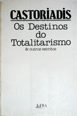 Os Destinos do Totalitarismo