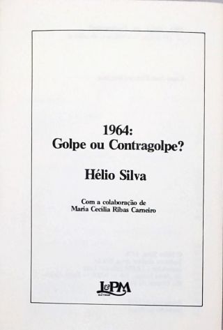 1964 - Golpe ou Contragolpe?