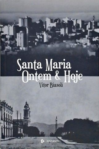 Santa Maria Ontem E Hoje (Autografado)