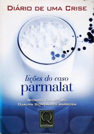 Diário de uma Crise - Lições do Caso Parmalat