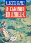 Os Caminhos Do Dinheiro